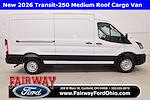 2026 Ford Transit 250 Medium Roof RWD Empty Cargo Van for sale #260314 - photo 1